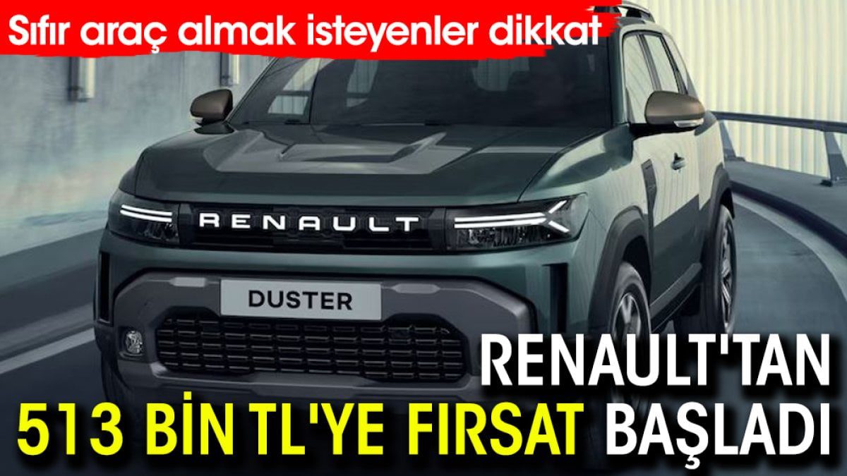 Renault Duster’da Büyük Fırsat: 513 Bin TL’ye Araç Sahibi Olma Şansı