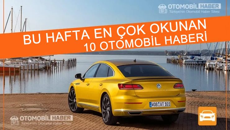 Bu Hafta En Çok Okunan Otomobil Haberleri