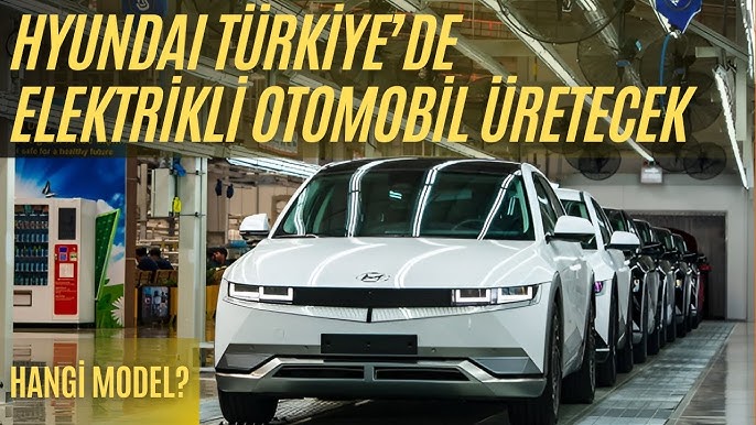 Hyundai’nin Elektrikli Geleceği Türkiye’de Şekilleniyor