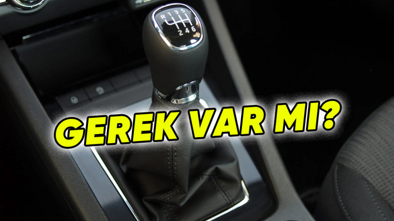 95 Kişi Otomatik Vites Alırken Geriye Kalan 5 Neyi Biliyor?