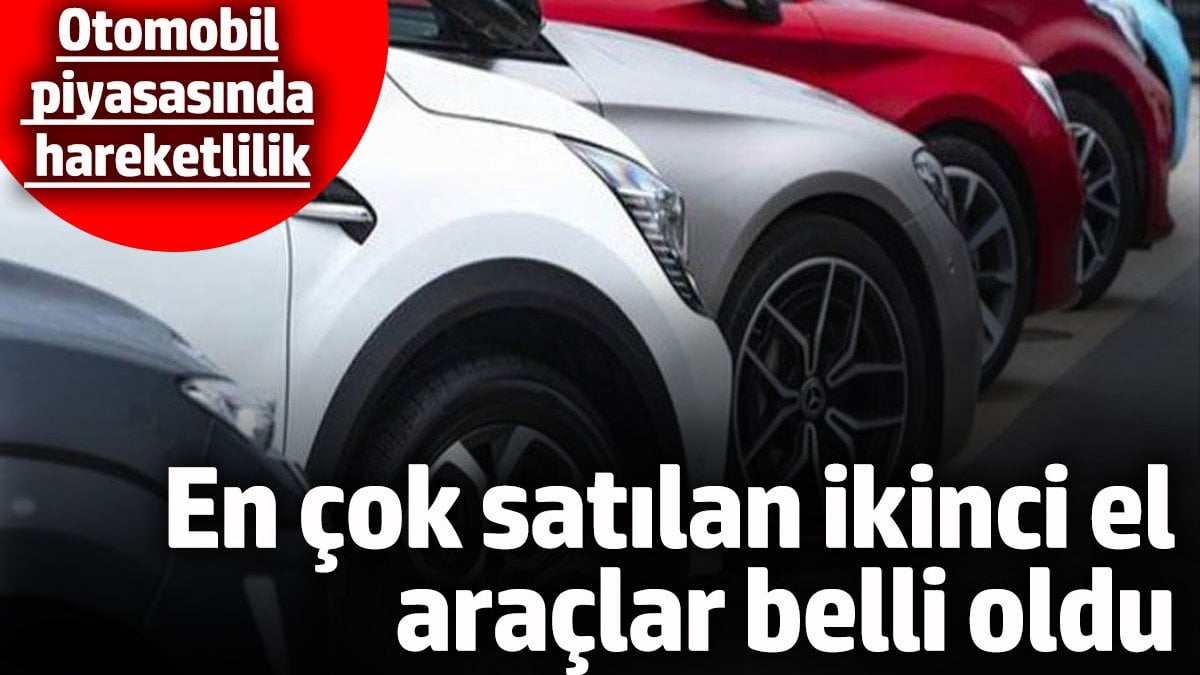 Otomobil Haberleri; İkinci El Araç Piyasasında En Çok Tercih Edilen Modeller