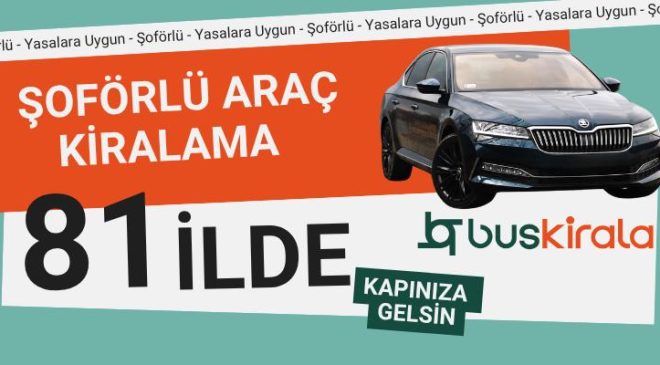 Buskirala ile Şoförlü Araç Kiralama