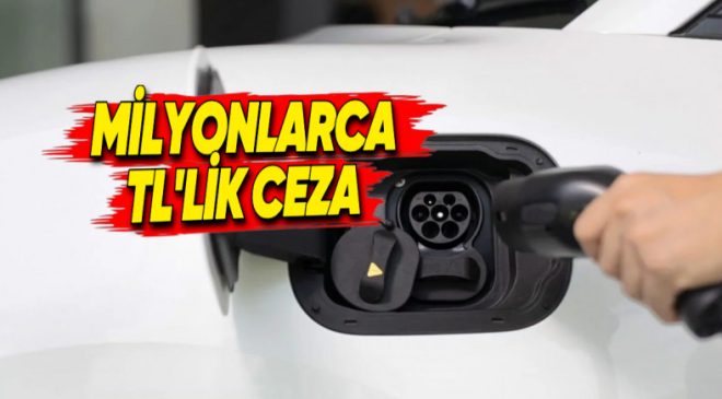 EPDK Türkiye’de Şok Karar! Elektrikli Araç Şarj Şirketlerine 24,7 Milyon TL Ceza